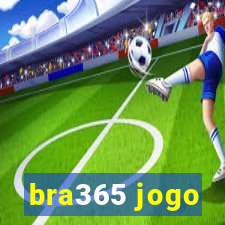 bra365 jogo